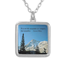 Quote: It is not the mountain we conquer... Necklaces