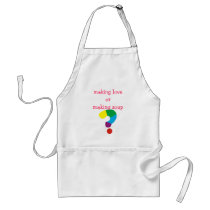 quote, making love or making soup apron