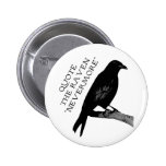 Quote The Raven Pinback Button
