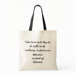 Quote Tote - Being instead of Doing bags