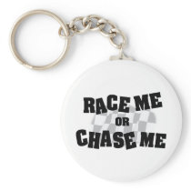 Race Me Or Chase Me keychains