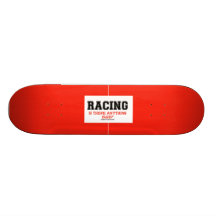 Racing Anything Else? Skateboard