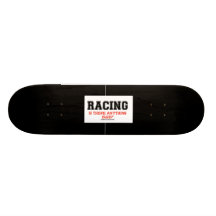 Racing Anything Else? Skateboard