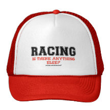 Racing Anything Else? Trucker Hats