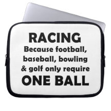 Racing requires balls laptop computer sleeves