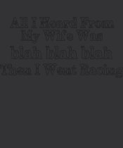 Racing Saying For Men t-shirts