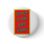 Racism is a crime against humanity! buttons