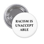 RACISM IS UNACCEPTABLE BUTTON