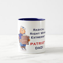 Radical Right Wing Extremist Patriot Dad Mug