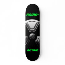 RADIO- ACTIVE SKATE BOARDS