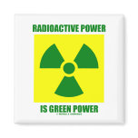 Radioactive Power Is Green Power (Sign) magnets
