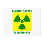 Radioactive Power Is Green Power (Sign) postcards