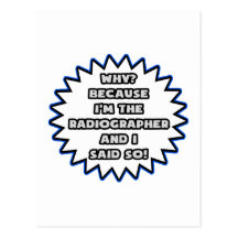 Radiographer .. Because I Said So Post Cards