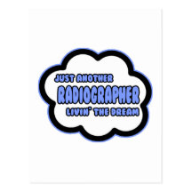 Radiographer .. Livin' The Dream Postcard