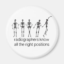 Radiographers Know All The Right Positions Refrigerator Magnet