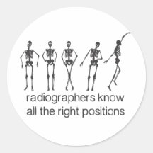 Radiographers Know All The Right Positions Round Stickers