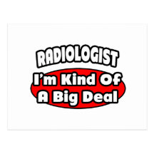 Radiologist...Big Deal Postcards