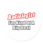 Radiologist...Big Deal stickers