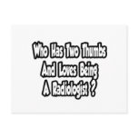 Radiologist Joke...Two Thumbs postcards