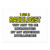Radiologist...Superior Intelligence Post Cards
