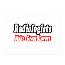 Radiologists Make Great Lovers Post Cards