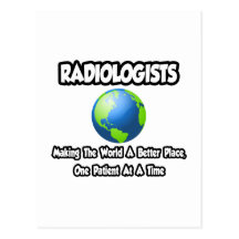 Radiologists...Making the World a Better Place Postcards