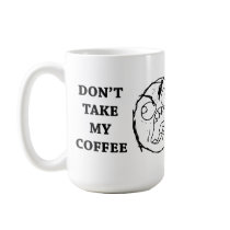 Rage Guy Don't Take My Coffee Mugs