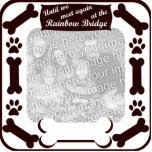 Rainbow Bridge Dog Bone Frame