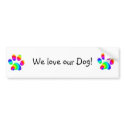 Rainbow Paw We love our Dog Bumper Sticker bumper stickers