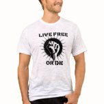 Raised Fist - Live Free or Die t-shirts