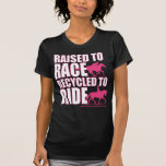 Raised To Race Recycled To Ride Tshirts