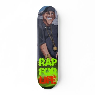 $$$RAP FOR LIFE$$$ SKATE DECKS by skatedude1200