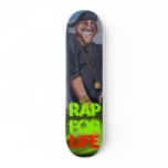 $$$RAP FOR LIFE$$$ skateboards