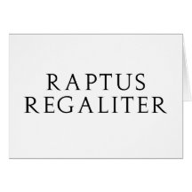 Raptus Regaliter Greeting Card