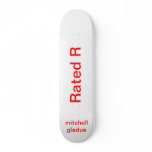 Rated R, mitchell gladue Skate Board