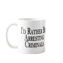 Rather Arrest Criminals Mug