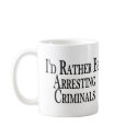 Rather Arrest Criminals mugs