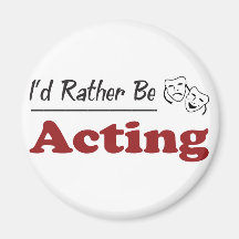 Rather Be Acting Magnets