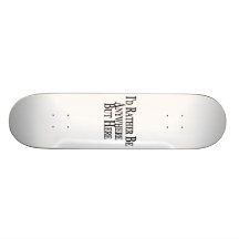 Rather Be Anywhere But Here Skate Boards