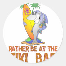 RATHER be at the Tiki bar SHARK Round Sticker