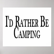 Rather Be Camping Posters
