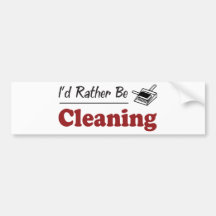 Rather Be Cleaning Bumper Sticker