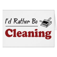 Rather Be Cleaning Greeting Card