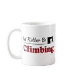 Rather Be Climbing mugs