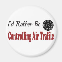 Rather Be Controlling Air Traffic Fridge Magnet