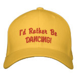 Rather be Dancing CAP embroidered hats
