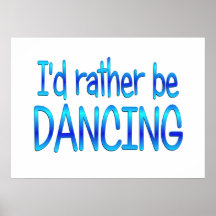 Rather be Dancing Print