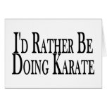 Rather Be Doing Karate Greeting Cards