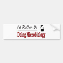 Rather Be Doing Microbiology Bumper Stickers