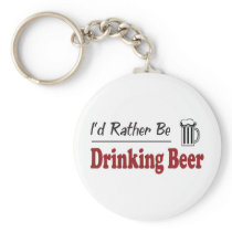 Rather Be Drinking Beer Key Chains